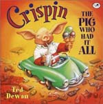 Crispin: The Pig Who Had it All by Ted Dewan
