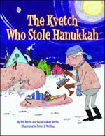 The Kvetch Who Stole Hanukkah by Bill Berlin