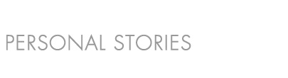 Personal Stories