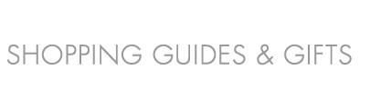 Shopping Guides & Gifts