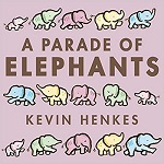 Book cover of “A Parade of Elephants” by Kevin Henkes