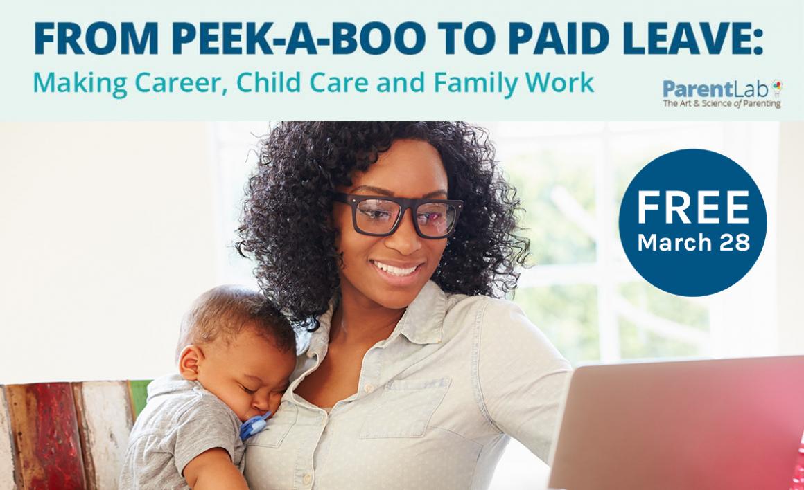 From Peek-A-Boo To Paid Leave - Free Event