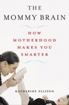 The Mommy Brain by Katherine Ellison