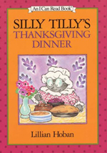 Silly Tilly's Thanksgiving Dinner by Lillian Hoban