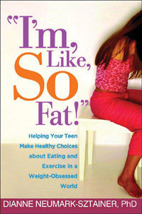 "I'm, Like, So Fat!" by Dianne Neumark-Sztainer
