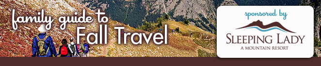Family Guide to Fall Travel, sponsored by Sleeping Lady Mountain Resort Fall travel sponsorship header
