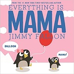 Book cover of “Everything Is Mama” by Jimmy Fallon