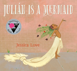 "cover of “Julián is a Mermaid”  Books with LGBTQ characters"