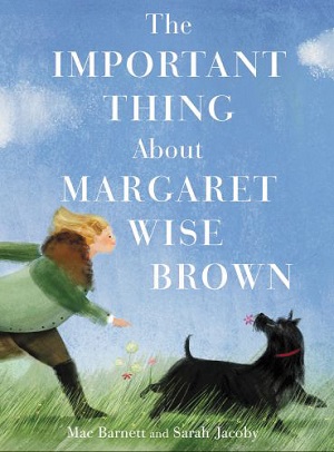 Book cover of The Important Thing About Margaret Wise Brown
