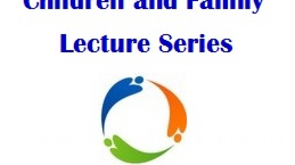 Children and Family Lecture SEries