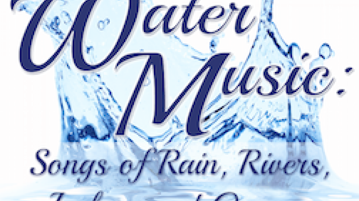 Bellevue Chamber Chorus presents quot Water Music: Songs of Rain Rivers