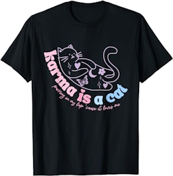 Karma is a cat shirt