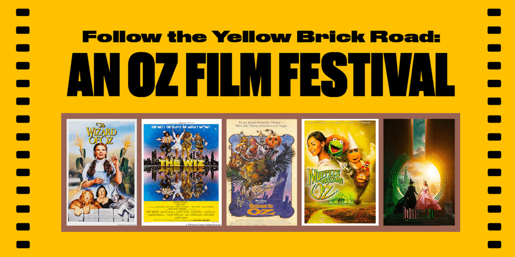 Follow the Yellow Brick Road: An Oz Film Festival