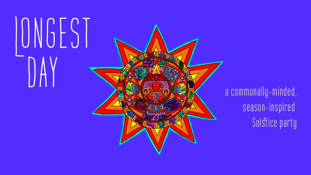 LONGEST DAY: Solstice Revelry