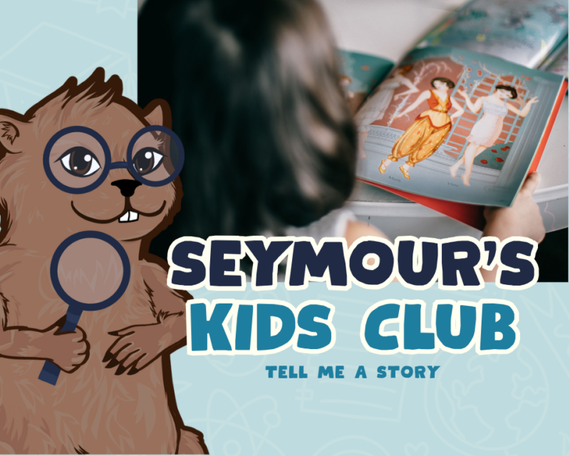 Seymour’s Kids Club: Tell Me a Story