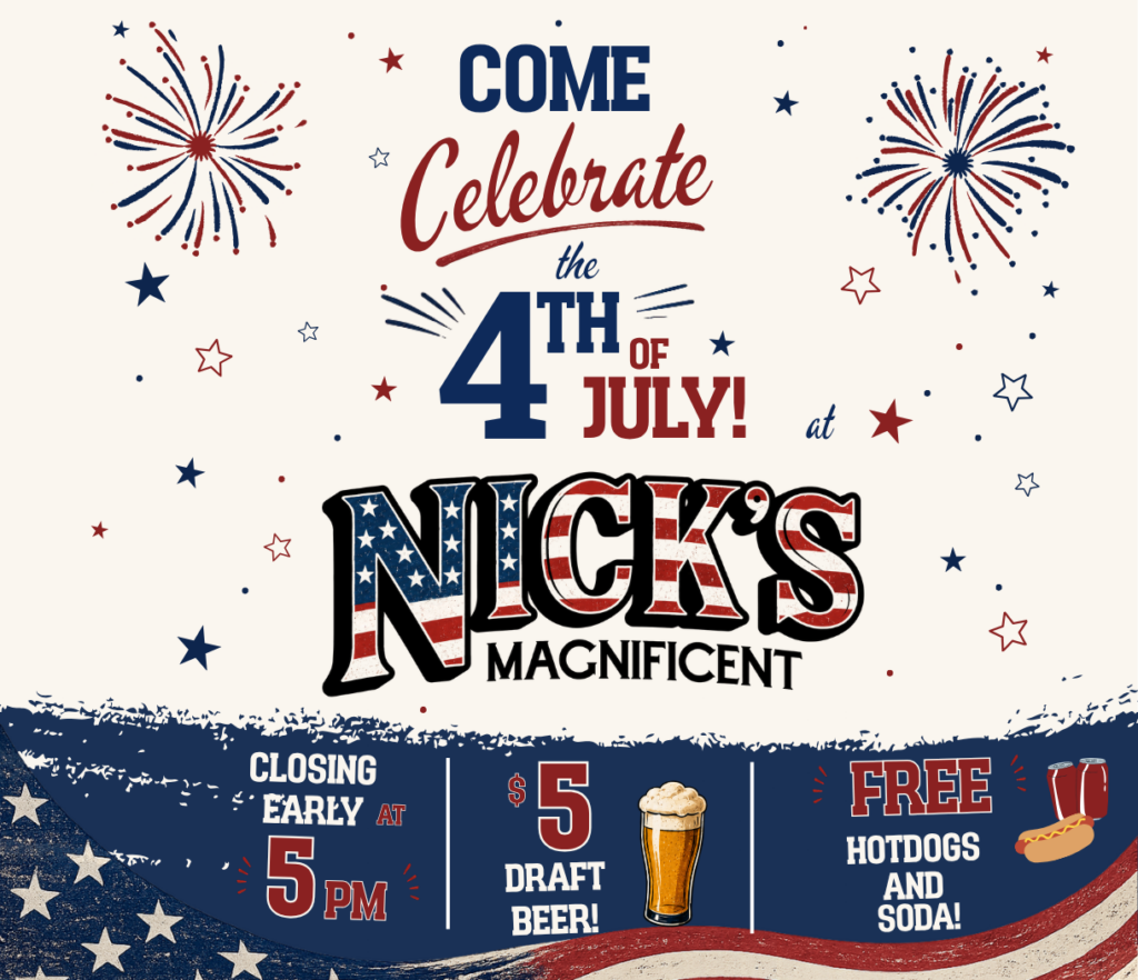 4th of July at Nick’s Magnificent