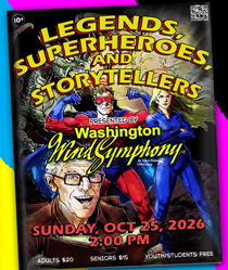 The Washington Wind Symphony Presents ‘Legends, Superheroes, and Storytellers’